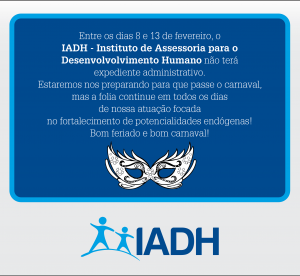 Leia mais sobre o artigo Fique atento: IADH estará em recesso de carnaval entre 8 e 13 de fevereiro