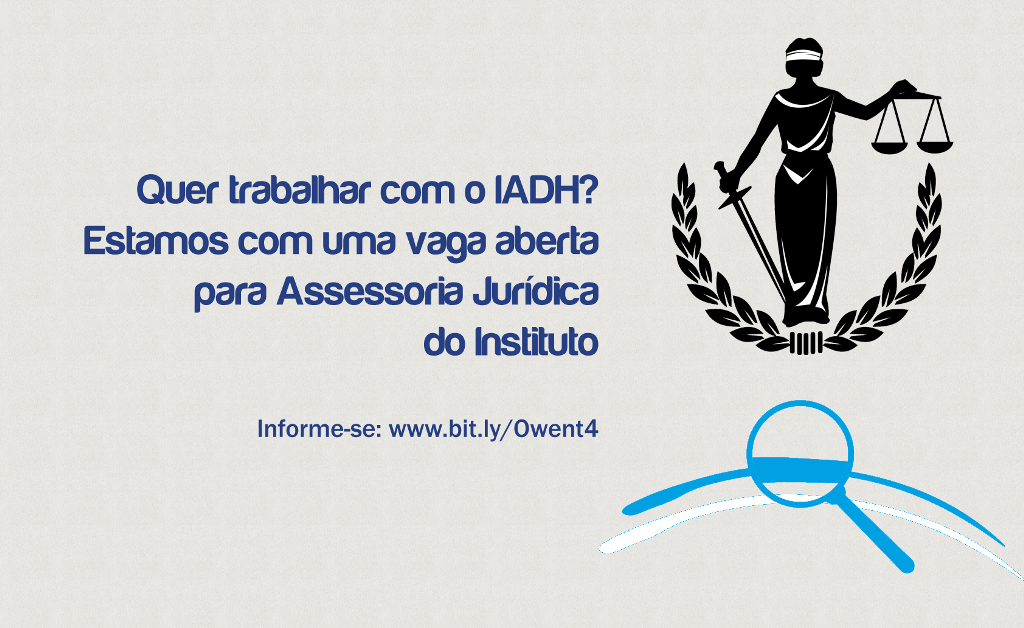 Você está visualizando atualmente IADH contrata profissional para Assessoria Jurídica