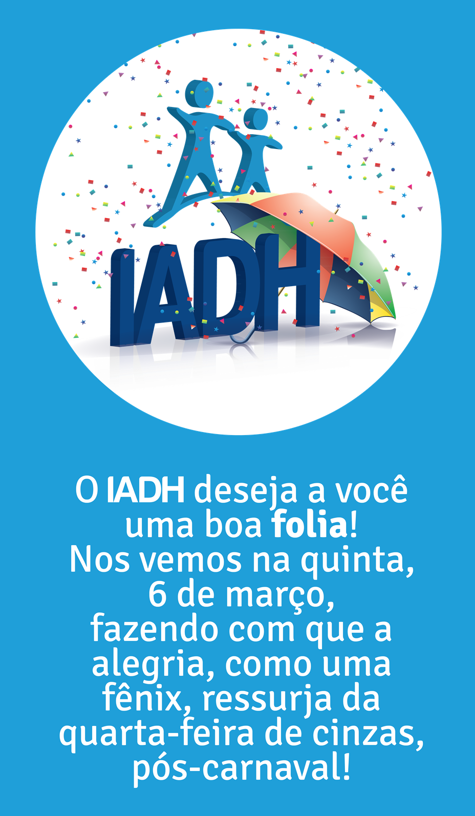 Você está visualizando atualmente O IADH deseja a você um bom carnaval!